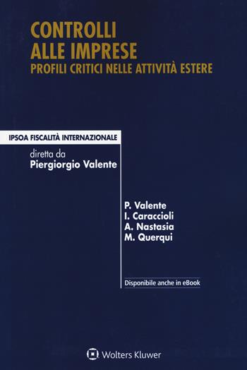Controlli alle imprese. Profili critici nelle attività estere  - Libro Ipsoa 2015, Fiscalità internazionale | Libraccio.it