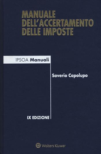 Manuale dell'accertamento delle imposte - Saverio Capolupo - Libro Ipsoa 2015, I manuali | Libraccio.it