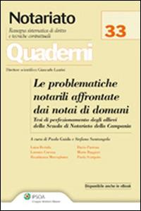Le problematiche notarili affrontate dai notai di domani. Testi di specializzazione degli allievi della Scuola di Notariato della Campania  - Libro Ipsoa 2014 | Libraccio.it