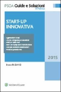 Start-up innovativa - Bruno Pagamici - Libro Ipsoa 2015, Guide e soluzioni | Libraccio.it