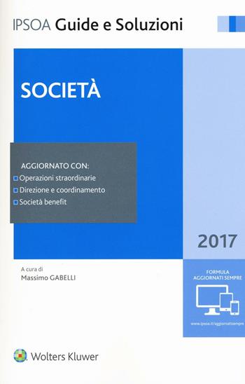 Società 2017.  - Libro Ipsoa 2016, Guide e soluzioni | Libraccio.it