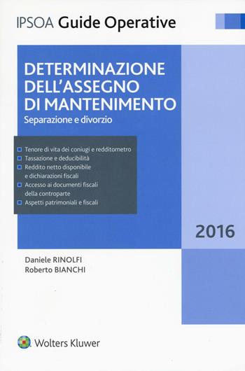 Determinazione dell'assegno di mantenimento. Separazione e divorzio - Daniele Rinolfi, Roberto Bianchi - Libro Ipsoa 2016, Guide operative | Libraccio.it