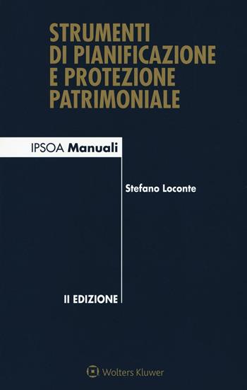 Strumenti di pianificazione e protezione patrimoniale. - Stefano Loconte - Libro Ipsoa 2016 | Libraccio.it