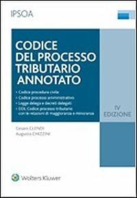 Codice del processo tributario - Cesare Glendi, Augusto Chizzini - Libro Ipsoa 2016 | Libraccio.it