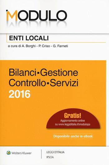 Modulo enti locali 2016. Bilanci, gestione, controllo, servizi  - Libro Ipsoa 2016, Moduli | Libraccio.it