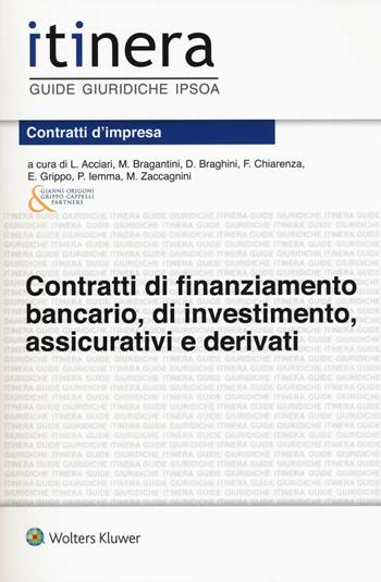 Contratti di finanziamento bancario, di investimento, assicurativi e derivati  - Libro Ipsoa 2016, Itinera. Guide giuridiche | Libraccio.it