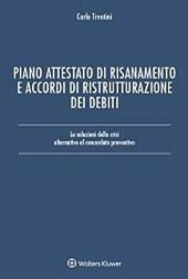 Piano attestato di risanamento e accordi di ristrutturazione dei debiti. Le soluzioni della crisi alternative al concordato preventivo