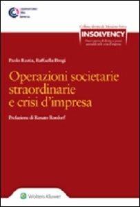 Operazioni societarie straordinarie e crisi d'impresa - Paolo Bastia, Raffaella Brogi - Libro Ipsoa 2016 | Libraccio.it
