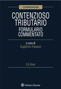 Contenzioso tributario formulario commentato  - Libro Ipsoa 2016, Commentari | Libraccio.it