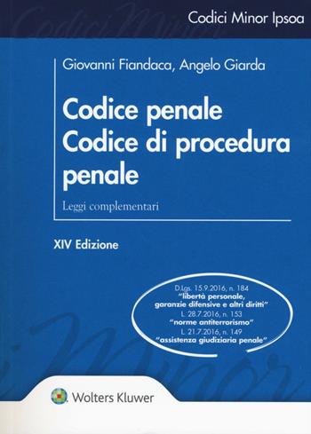 Codice penale. Codice di procedura penale. Leggi complementari - Giovanni Fiandaca, Angelo Giarda - Libro Ipsoa 2016, Codici minor | Libraccio.it