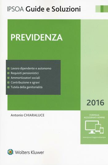 Previdenza. Con aggiornamento online - Antonio Chiaraluce - Libro Ipsoa 2016, Guide e soluzioni | Libraccio.it