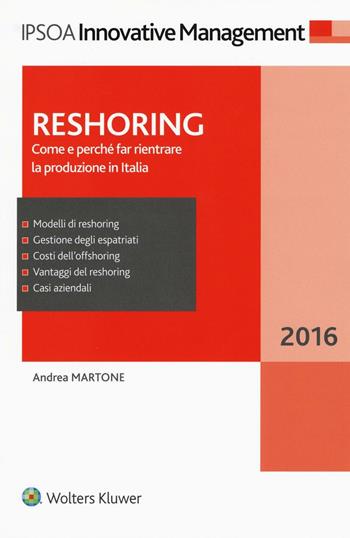 Reshoring. Come e perché far rientrare la produzione in Italia - Andrea Martone - Libro Ipsoa 2016, Innovative management | Libraccio.it