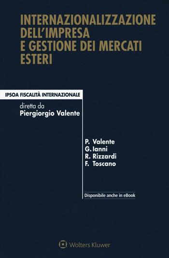 Internazionalizzazione dell'impresa e gestione dei mercati esteri  - Libro Ipsoa 2016, Fiscalità internazionale | Libraccio.it