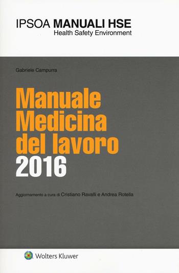 Manuale medicina del lavoro 2016 - Gabriele Campura - Libro Ipsoa 2016, I manuali HSE | Libraccio.it