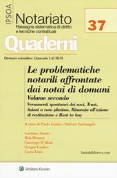 Le problematiche notarili da affrontare dai notai di domani. Con Contenuto digitale per download e accesso online. Vol. 2: Versamenti spontanei dei soci, Trust, Azioni a voto plurimo; Rinunzia all'azione di restituzione e Rent to buy
