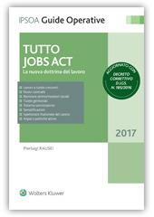 Tutto Jobs Act. La nuova dottrina del lavoro - Pierluigi Rausei - Libro Ipsoa 2016, Guide operative | Libraccio.it