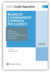 Bilancio e fondamenti d'impresa per giuristi  - Libro Ipsoa 2016, Guide operative | Libraccio.it