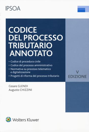 Codice del processo tributario annotato. Con e-book - Cesare Glendi, Augusto Chizzini - Libro Ipsoa 2018 | Libraccio.it