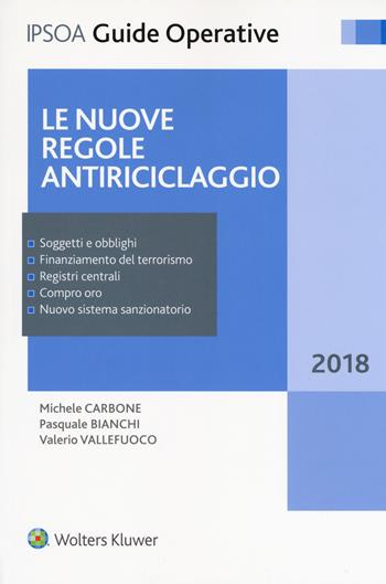 Le nuove regole antiriciclaggio. Con Contenuto digitale per accesso on line - Michele Carbone, Pasquale Bianchi, Valerio Vallefuoco - Libro Ipsoa 2017, Guide operative | Libraccio.it