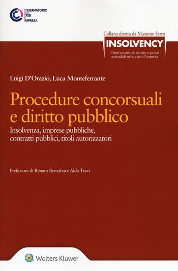 Procedure concorsuali e diritto pubblico. Con Contenuto digitale per download e accesso on line - Luigi D'Orazio, Luigi Monteferrante - Libro Ipsoa 2017, Insolvency | Libraccio.it
