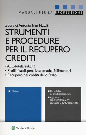 Strumenti e procedure per il recupero crediti  - Libro Ipsoa 2017, Manuali per la professione | Libraccio.it