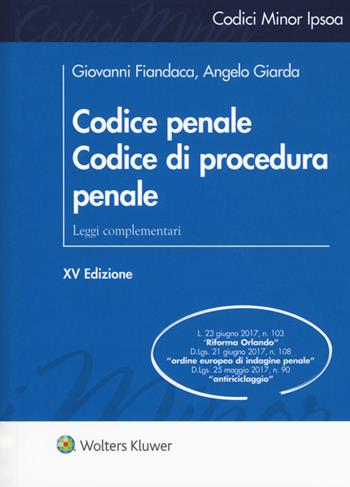 Codice penale. Codice di procedura penale. Leggi complementari - Giovanni Fiandaca, Angelo Giarda - Libro Ipsoa 2017, Codici minor | Libraccio.it