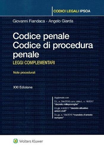 Codice penale. Codice di procedura penale. Leggi complementari - Giovanni Fiandaca, Angelo Giarda - Libro Ipsoa 2017, Codici legali | Libraccio.it