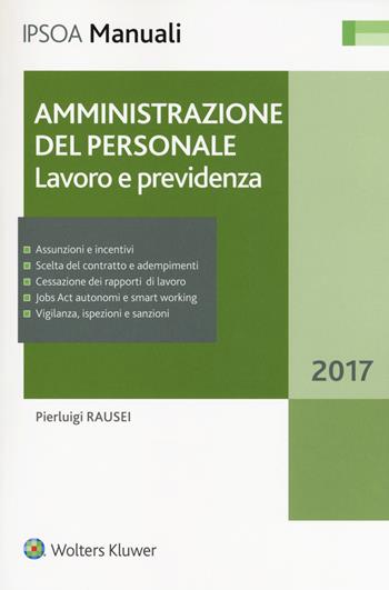 Amministrazione del personale. Lavoro e previdenza. per download e accesso online - Pierluigi Rausei - Libro Ipsoa 2017, I manuali | Libraccio.it