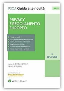 Privacy e regolamento europeo - Antonio Ciccia Messina, Nicola Bernardi - Libro Ipsoa 2017, Guida alle novità | Libraccio.it