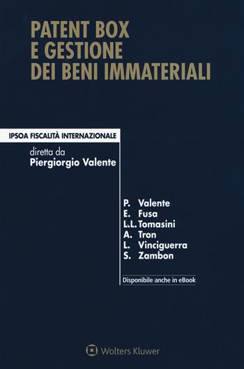 Patent box e gestione dei beni immateriali. Con Contenuto digitale per download e accesso online  - Libro Ipsoa 2017, Commercio e fiscalità internazionale | Libraccio.it