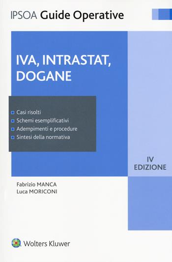 IVA, intrastat, dogane. Con Contenuto digitale per download e accesso on line - Domenico Manca, Luca Moriconi - Libro Ipsoa 2017, Guide operative | Libraccio.it