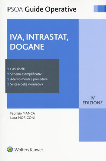 IVA, intrastat, dogane. Con Contenuto digitale per download e accesso online - Domenico Manca, Luca Moriconi - Libro Ipsoa 2017, Guide operative | Libraccio.it