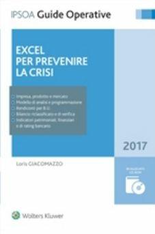 Excel per prevenire la crisi. Con CD-ROM - Loris Giacomazzo - Libro Ipsoa 2017, Guide operative | Libraccio.it