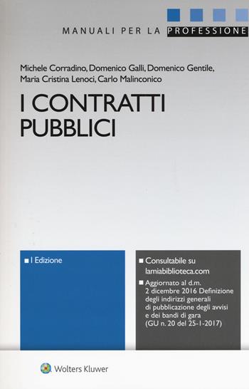 I contratti pubblici. Con Contenuto digitale per download e accesso on line - Michele Corradino, Domenico Galli, Domenico Gentile - Libro Ipsoa 2017, Manuali professionali | Libraccio.it