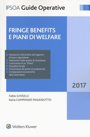 Fringe benefits e piani di welfare. per download e accesso online - Fabio Ghiselli, Ilaria Campaner Pasianotto - Libro Ipsoa 2017, Guide operative | Libraccio.it