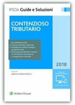Contenzioso tributario  - Libro Ipsoa 2018, Guide e soluzioni | Libraccio.it