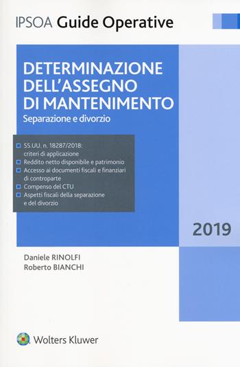 Determinazione dell'assegno di mantenimento. Separazione e divorzio. - Daniele Rinolfi, Roberto Bianchi - Libro Ipsoa 2018, Guide operative | Libraccio.it