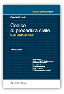 Codice di procedura civile. Leggi complementari - Claudio Consolo - Libro Ipsoa 2018, Codici legali | Libraccio.it