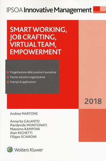 Smart working, job crafting, virtual team, empowerment. Con ebook - Andrea Martone, A. Galanto, Pierdavide Montonati - Libro Ipsoa 2018, Innovative management | Libraccio.it