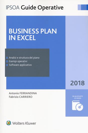 Business plan in Excel. Con CD-ROM. Con Contenuto digitale per accesso on line - Antonio Ferrandina, Fabrizio Carriero - Libro Ipsoa 2018, Guide operative | Libraccio.it