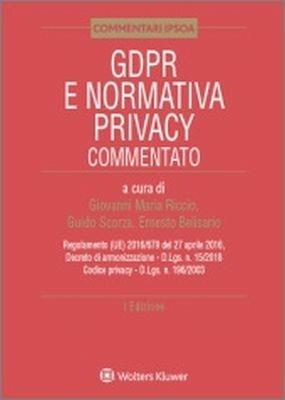 GDPR e normativa privacy. Commentato  - Libro Ipsoa 2018, Commentari | Libraccio.it