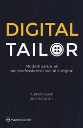 Digital tailor. Modelli sartoriali per professionisti social e digital