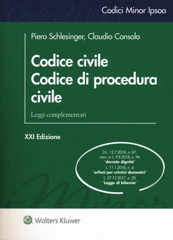 Codice civile. Codice di procedura civile. Leggi complementari - Piero Schlesinger, Claudio Consolo - Libro Wolters Kluwer Italia 2018, Codici minor Ipsoa | Libraccio.it