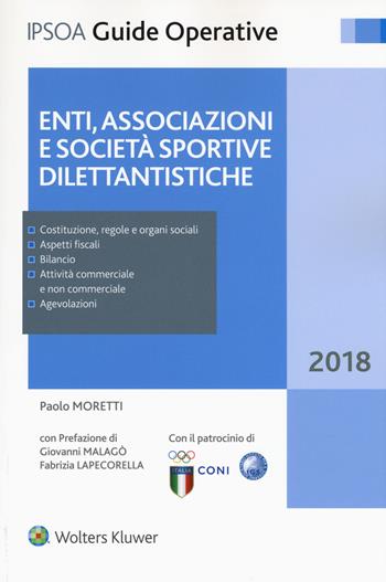 Enti, associazioni e società sportive dilettantistiche - Paolo Moretti - Libro Ipsoa 2018, Guide operative | Libraccio.it