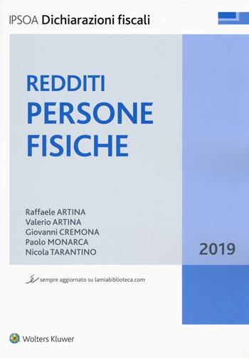 Redditi persone fisiche - Raffaele Artina, Valerio Artina, Giovanni Cremona - Libro Ipsoa 2019, Dichiarazioni fiscali | Libraccio.it