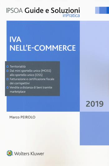 Iva nell'e-commerce - Marco Peirolo - Libro Ipsoa 2019, Guide e soluzioni | Libraccio.it