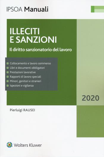 Illeciti e sanzioni. Il diritto sanzionatorio del lavoro - Pierluigi Rausei - Libro Ipsoa 2019, I manuali | Libraccio.it