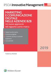 Marketing e comunicazione digitale per le aziende B2B. Un nuovo approccio nel rapporto uomo-marca