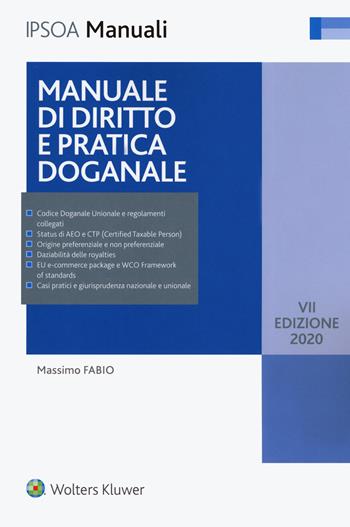 Manuale di diritto e pratica doganale - Massimo Fabio - Libro Ipsoa 2019, I manuali | Libraccio.it