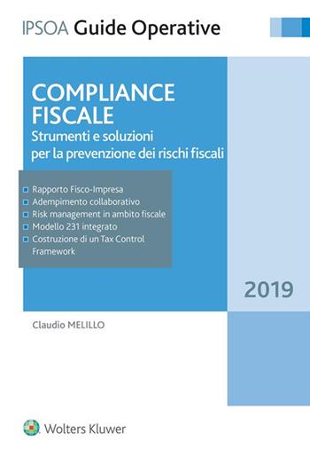 Compliance fiscale. Strumenti e soluzioni per la prevenzione dei rischi fiscali - Claudio Melillo - Libro Ipsoa 2019, Guide operative | Libraccio.it
